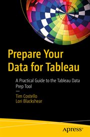 Prepare Your Data for Tableau : A Practical Guide to the Tableau Data Prep Tool cover image cdn