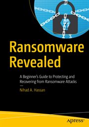 Ransomware revealed : a beginner's guide to protecting and recovering from ransomware attacks cover image cdn
