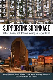 Supporting shrinkage : planning and decision making for legacy cities cover image cdn