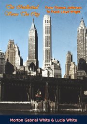 The intellectual versus the city : from Thomas Jefferson to Frank Lloyd Wright cover image cdn