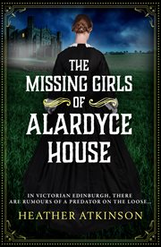 The missing girls of Alardyce House cover image cdn