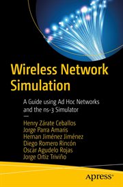 Wireless Network Simulation : A Guide using Ad Hoc Networks and the ns-3 Simulator cover image cdn