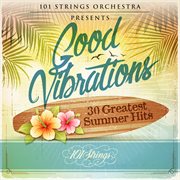 Good vibrations: 30 greatest summer hits cover image cdn