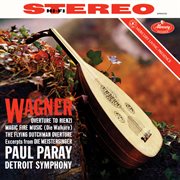 Wagner: excerpts from: der fliegende holländer, die meistersinger, die walküre, rienzi [paul paray: cover image cdn