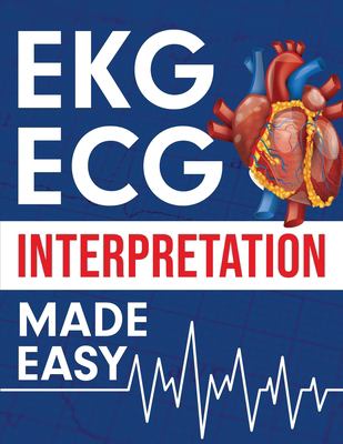 EKG ECG interpretation made easy : an illustrated study guide for students to easily learn how to read & interpret ECG strips cover image