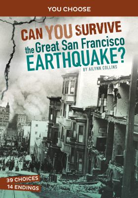 Can you survive the great San Francisco earthquake? : an interactive history adventure  cover image cdn