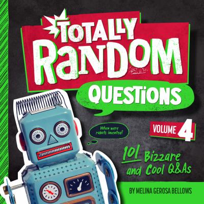 Totally random questions, volume 4 : 101 bizarre and cool Q&As  cover image cdn