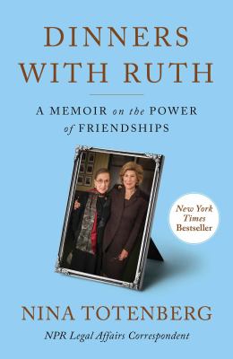Dinners with Ruth : a memoir on the power of friendships cover image