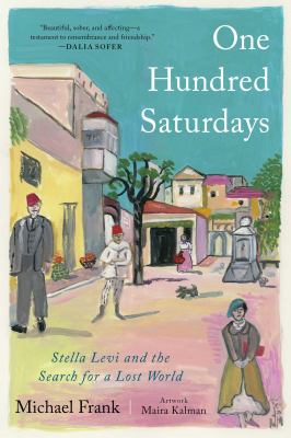 One hundred Saturdays : Stella Levi and the search for a lost world cover image