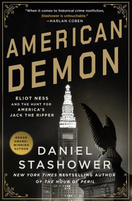 American demon : Eliot Ness and the hunt for America's Jack the Ripper cover image