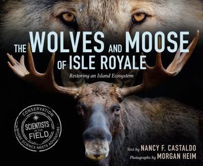 The wolves and moose of Isle Royale : restoring an island ecosystem  cover image cdn