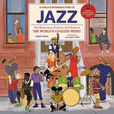 A child's introduction to jazz : the musicians, culture, and roots of the world's coolest music cover image