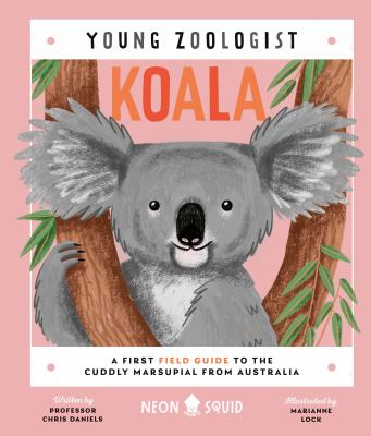 Koala : a first field guide to the cuddly marsupial from Australia cover image