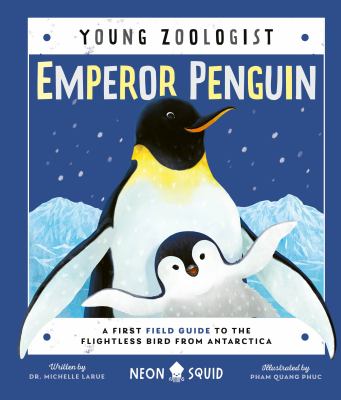 Emperor penguin : a first field guide to the flightless bird from Antarctica cover image