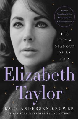 Elizabeth Taylor : the grit & glamour of an icon cover image