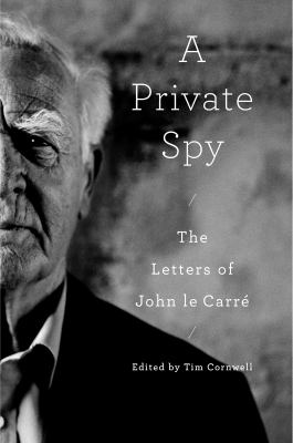 A private spy : the letters of John le Carré cover image