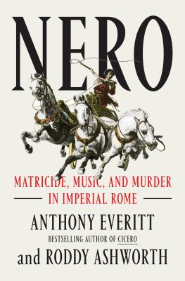 Nero : matricide, music, and murder in imperial Rome cover image
