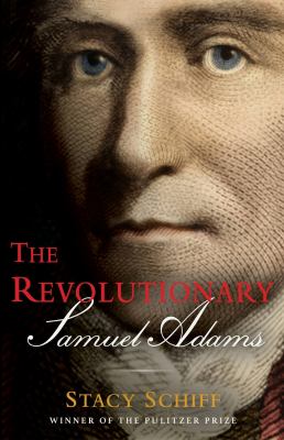 The revolutionary : Samuel Adams cover image
