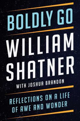 Boldly go : reflections on a life of awe and wonder cover image