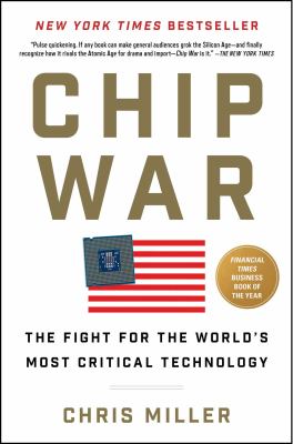 Chip war : the fight for the world's most critical technology cover image