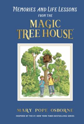 Memories and life lessons from the Magic tree house cover image