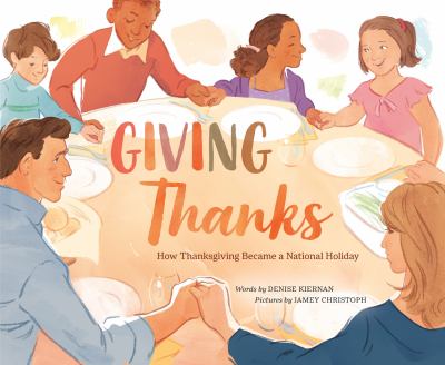 Giving thanks : how Thanksgiving became a national holiday cover image