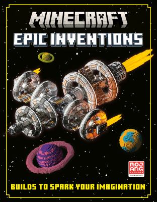 Minecraft epic inventions : builds to spark your imagination cover image