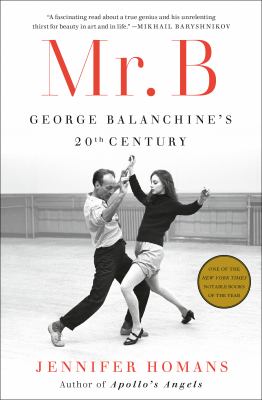 Mr. B : George Balanchine's 20th century  cover image cdn