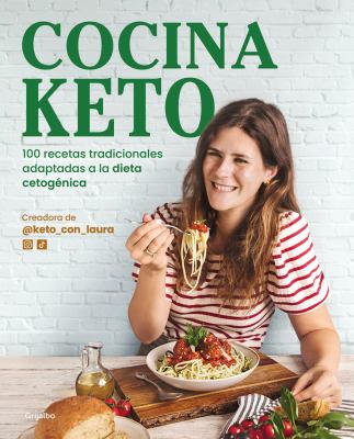 Cocina keto : 100 recetas tradicionales adaptadas a la dieta cetognica cover image
