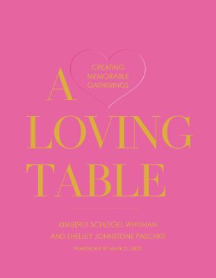 A loving table : creating memorable gatherings  cover image cdn
