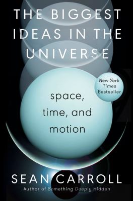 The biggest ideas in the universe : space, time, and motion cover image