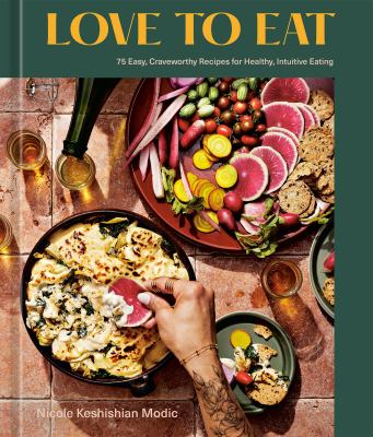 Love to eat : 75 easy, craveworthy recipes for healthy, intuitive eating cover image
