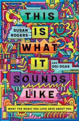 This is what it sounds like : what the music you love says about you cover image