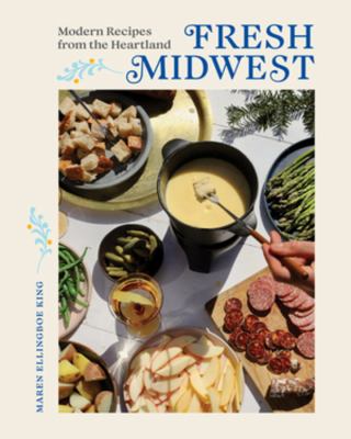 Fresh Midwest : modern recipes from the heartland cover image