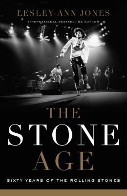 The Stone age : sixty years of the Rolling Stones cover image