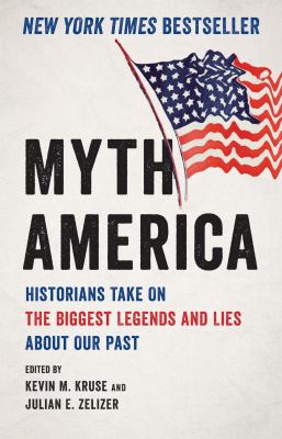 Myth America : historians take on the biggest legends and lies about our past  cover image cdn