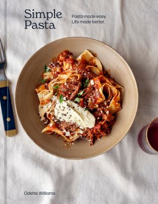 Simple pasta : pasta made easy. Life made better. cover image