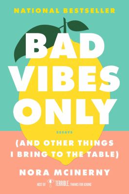 Bad vibes only : (and other things I bring to the table) : essays cover image