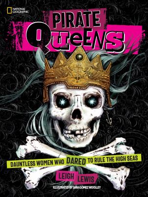 Pirate queens : dauntless women who dared to rule the high seas cover image