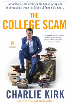 The college scam : how America's universities are bankrupting and brainwashing away the future of America's youth cover image