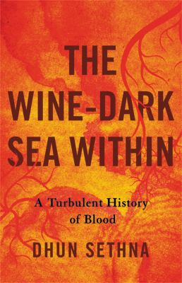 The wine-dark sea within : a turbulent history of blood  cover image cdn