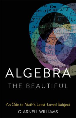 Algebra the beautiful : an ode to math's least-loved subject cover image