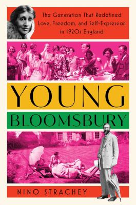 Young Bloomsbury : the generation that redefined love, freedom, and self-expression in 1920s England  cover image cdn