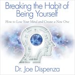 Breaking the habit of being yourself cover image cdn