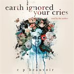 Earth ignored your cries cover image cdn