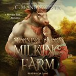 Morning Glory Milking farm : a monster bait romance cover image cdn