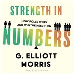 Strength in numbers : how polls work and why we need them cover image cdn