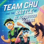 Team chu and the battle of blackwood arena cover image cdn