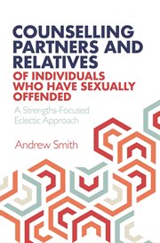 Counselling partners and relatives of individuals who have sexually offended cover image cdn