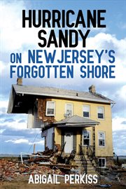Hurricane Sandy on New Jersey's forgotten shore cover image cdn